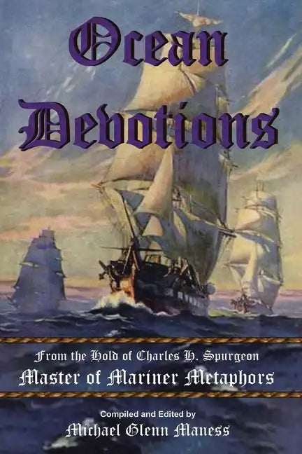 Ocean Devotions: from the Hold of Charles H. Spurgeon Master of Mariner Metaphors - Paperback