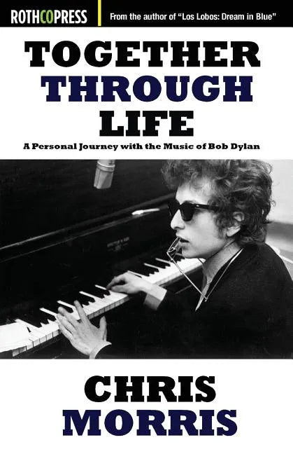 Together Through Life: A Personal Journey with the Music of Bob Dylan - Paperback