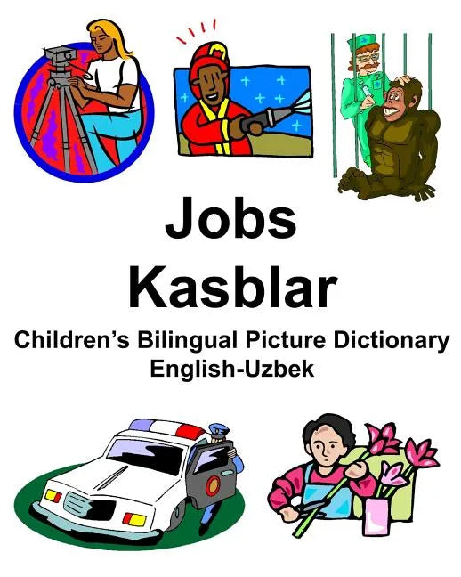 English-Uzbek Jobs/Kasblar Children's Bilingual Picture Dictionary - Paperback