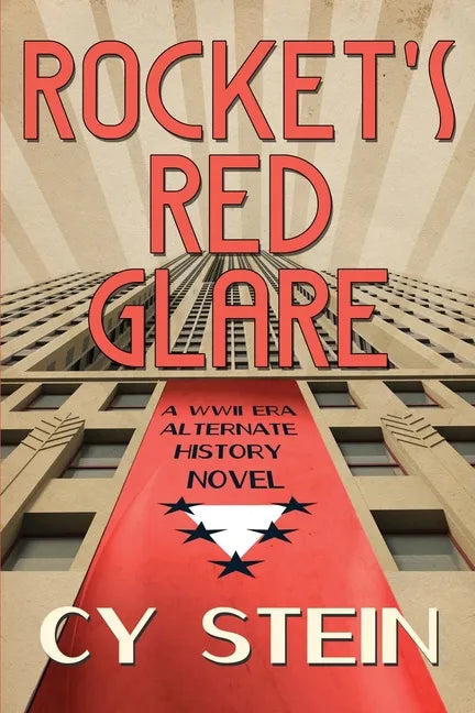 Rocket's Red Glare: A WWII Era Alternate History Novel - Paperback