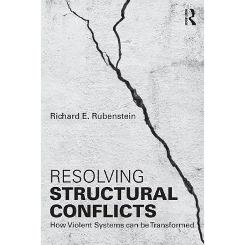 Resolving Structural Conflicts: How Violent Systems Can Be Transformed - Paperback