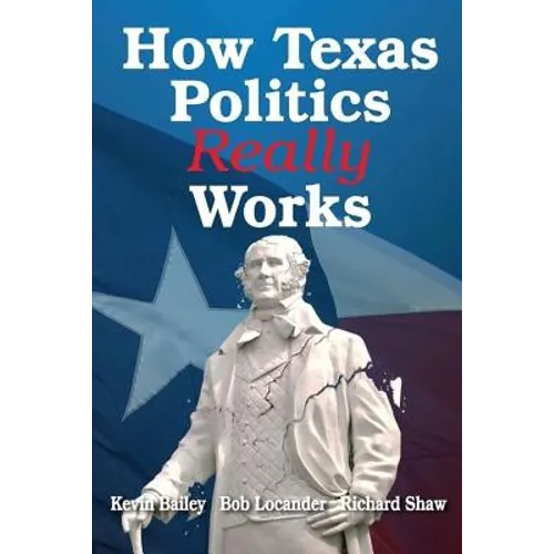 How Texas Politics Really Works - Paperback