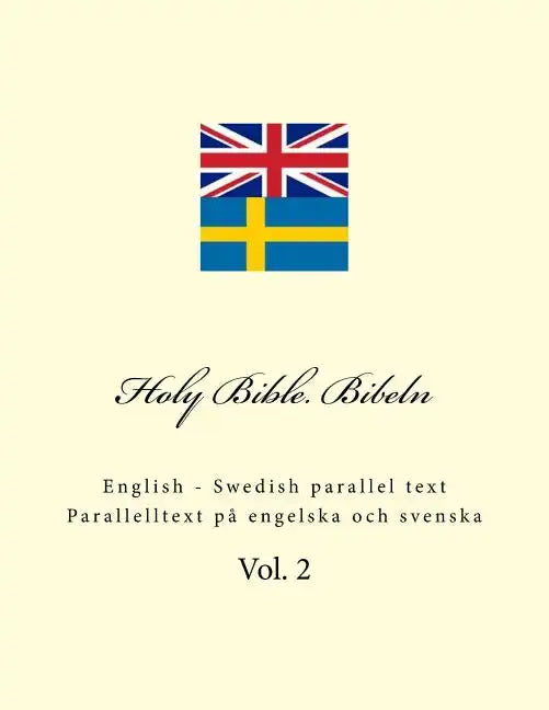 Holy Bible. Bibeln: English - Swedish Parallel Text. Parallelltext På Engelska Och Svenska - Paperback