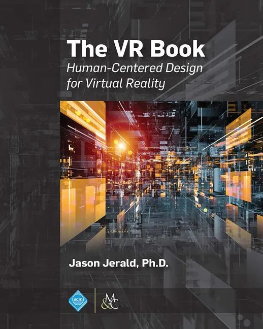 The VR Book: Human-Centered Design for Virtual Reality - Paperback