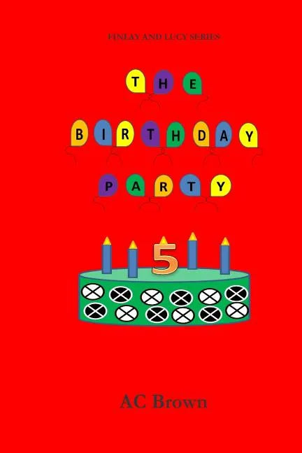 The Birthday Party: Finlay and Lucy Series, pre-school picture book - Paperback