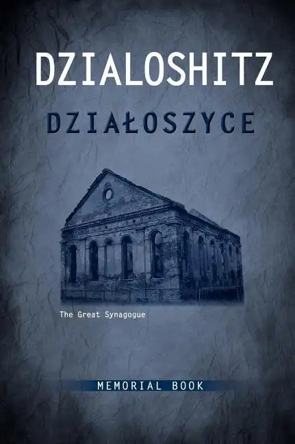 Yizkor Book of the Jewish Community in Dzialoszyce and Surroundings - Hardcover