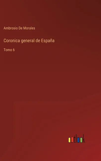 Coronica general de España: Tomo 6 - Hardcover