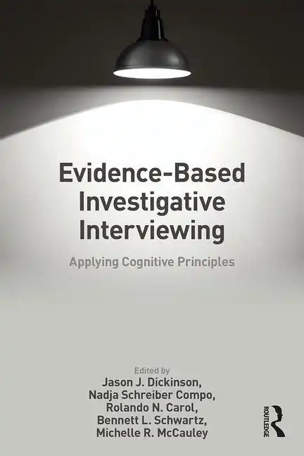 Evidence-Based Investigative Interviewing: Applying Cognitive Principles - Paperback