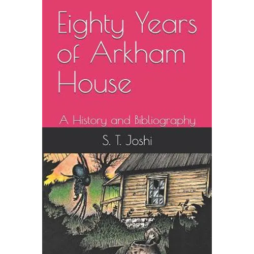 Eighty Years of Arkham House: A History and Bibliography - Paperback