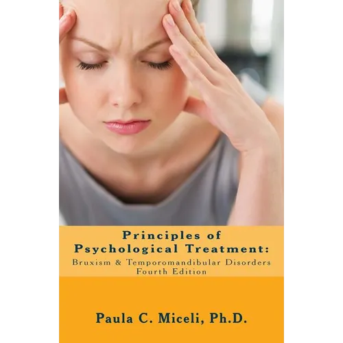 Principles of Psychological Treatment: Bruxism & Temporomandibular Disorders: A Research-Based Guide - Paperback