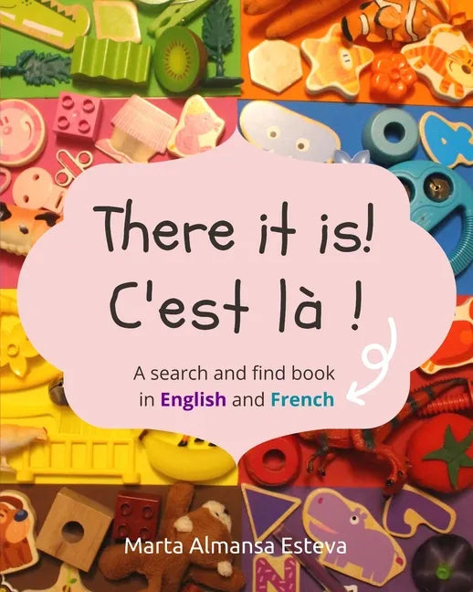 There it is! C'est la !: A search and find book in English and French - Paperback