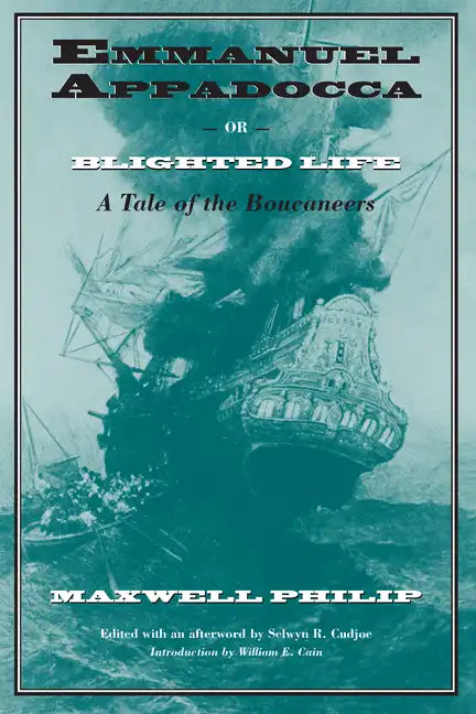 Emmanuel Appadocca; or, Blighted Life: A Tale of the Boucaneers - Paperback