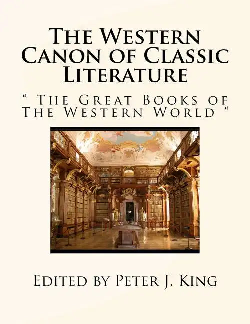The Western Canon of Classic Literature: " The Great Books of The Western World " - Paperback