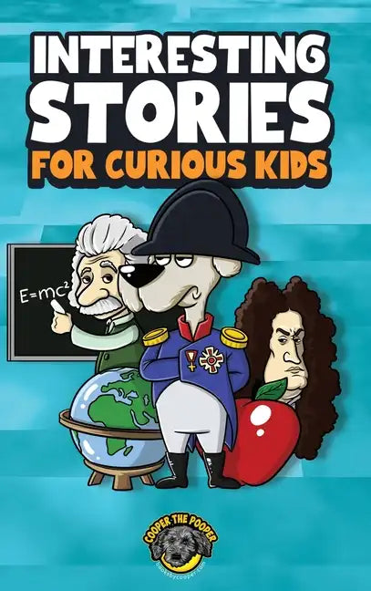 Interesting Stories for Curious Kids: An Amazing Collection of Unbelievable, Funny, and True Stories from Around the World! - Hardcover
