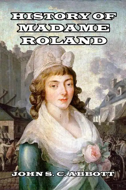 History of Madame Roland - Paperback