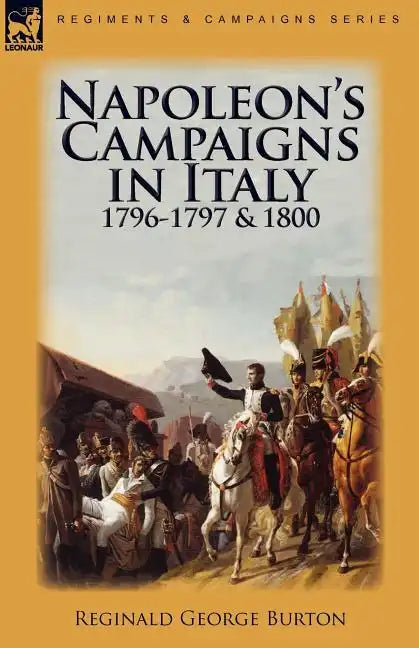 Napoleon's Campaigns in Italy 1796-1797 and 1800 - Paperback