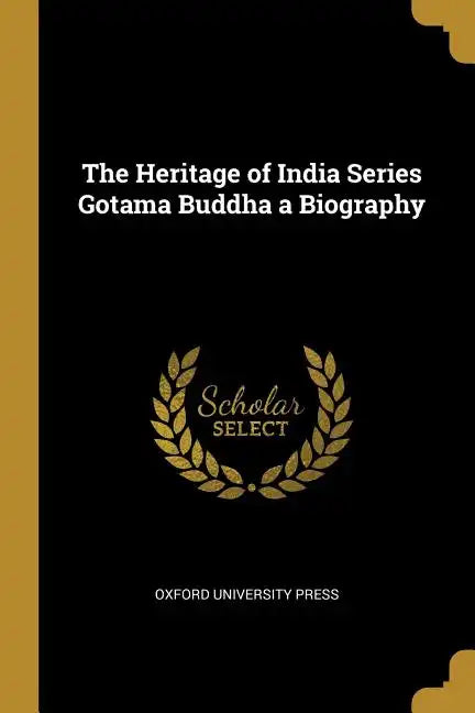 The Heritage of India Series Gotama Buddha a Biography - Paperback