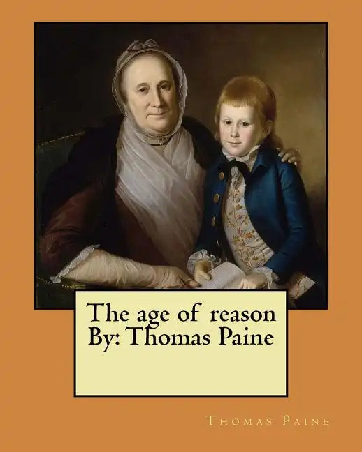 The age of reason By: Thomas Paine - Paperback