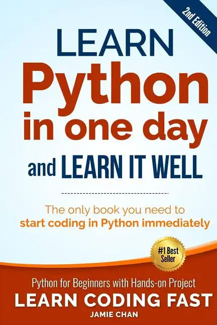 Learn Python in One Day and Learn It Well (2nd Edition): Python for Beginners with Hands-on Project. The only book you need to start coding in Python - Paperback