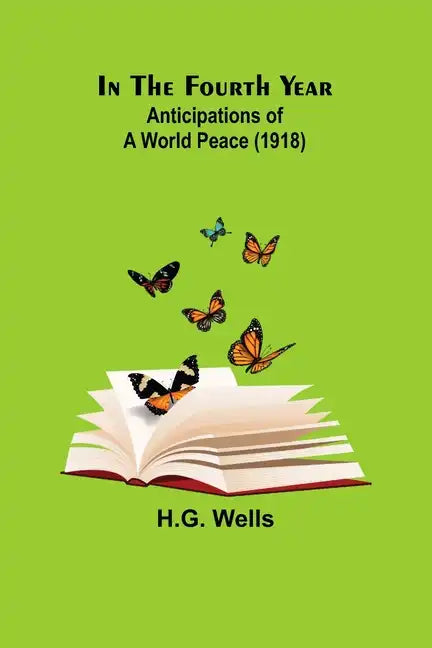 In The Fourth Year; Anticipations of a World Peace (1918) - Paperback