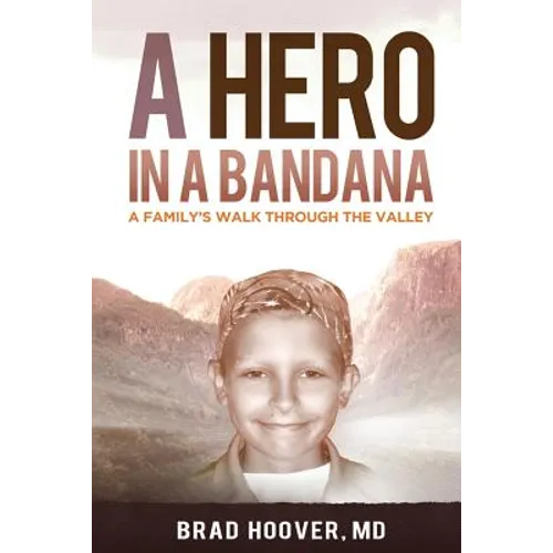 A Hero in a Bandana: A Family's Walk Through the Valley - Paperback