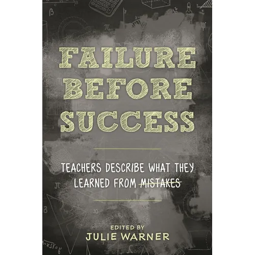 Failure Before Success: Teachers Describe What They Learned from Mistakes - Paperback