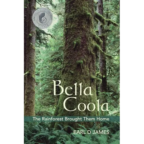 Bella Coola - The Rainforest Brought Them Home - Paperback