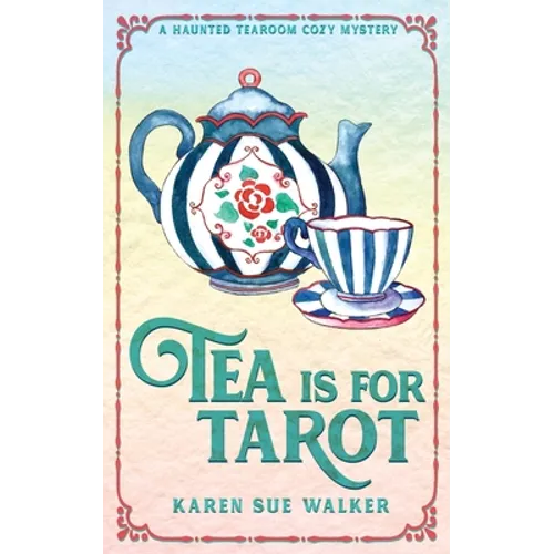 Tea is for Tarot: A Haunted Tearoom Cozy Mystery - Paperback