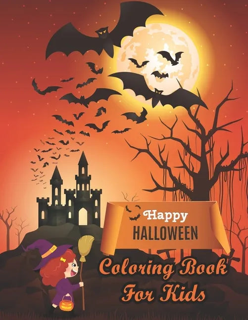 Happy Halloween Coloring Book For Kids: Halloween Themed coloring pages With Creepy and Frightful Pumpkin Monster Witch Bat Spider Alien Ghost Skeleto - Paperback