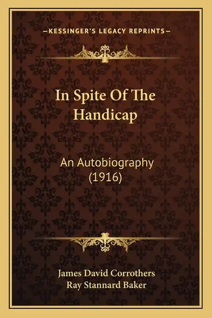 In Spite of the Handicap: An Autobiography (1916) - Paperback