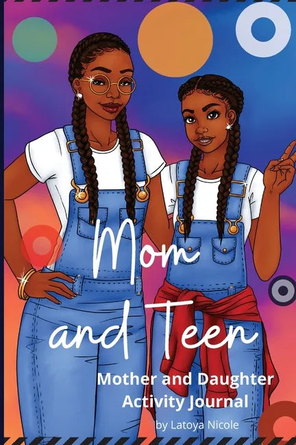 Mom and Teen: An Activity Journal and Diary for Mother and Daughter - Paperback