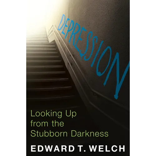 Depression: Looking Up from the Stubborn Darkness - Paperback