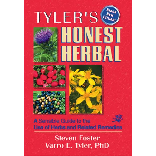 Tyler's Honest Herbal: A Sensible Guide to the Use of Herbs and Related Remedies - Paperback
