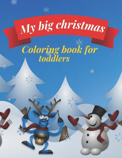 My big Christmas coloring book for toddlers: 30 Fun & Simple Coloring Pages For Kids Ages 1-4 years old - Paperback
