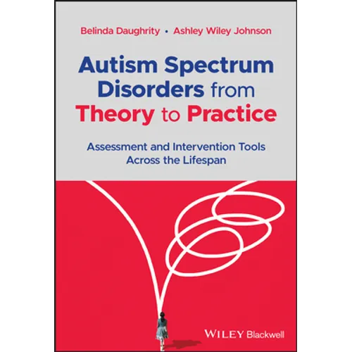 Autism Spectrum Disorders from Theory to Practice: Assessment and Intervention Tools Across the Lifespan - Paperback