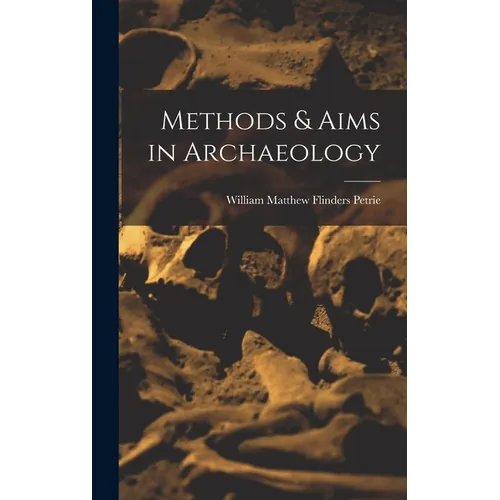 Methods & Aims in Archaeology - Hardcover