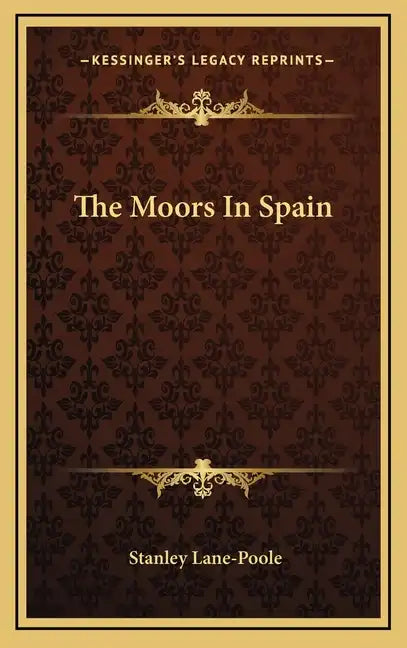 The Moors in Spain - Hardcover