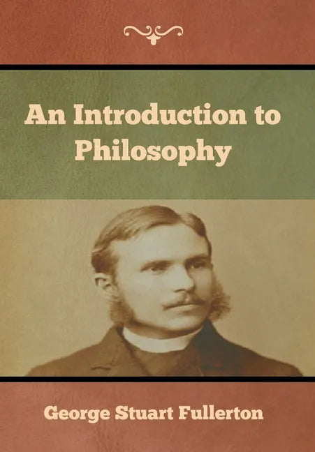 An Introduction to Philosophy - Hardcover