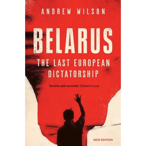 Belarus: The Last European Dictatorship - Paperback