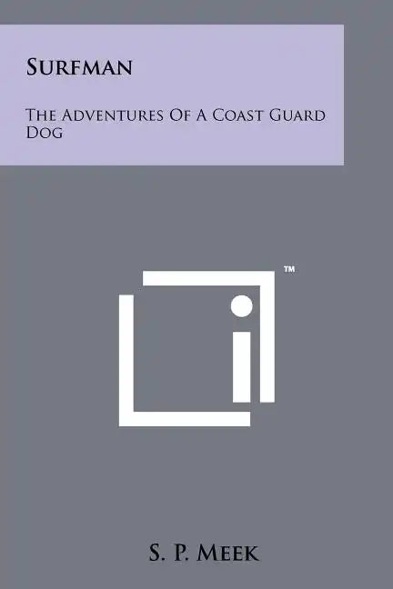 Surfman: The Adventures Of A Coast Guard Dog - Paperback