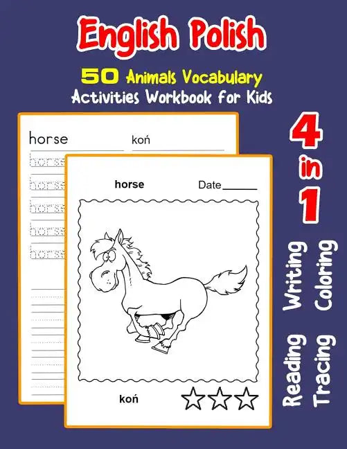 English Polish 50 Animals Vocabulary Activities Workbook for Kids: 4 in 1 reading writing tracing and coloring worksheets - Paperback