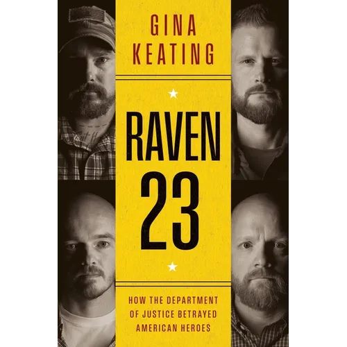 Raven 23: How the Department of Justice Betrayed American Heroes - Hardcover