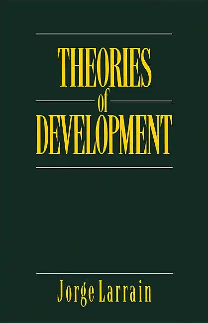Theories of Development: Capitalism, Colonialism and Dependency - Paperback