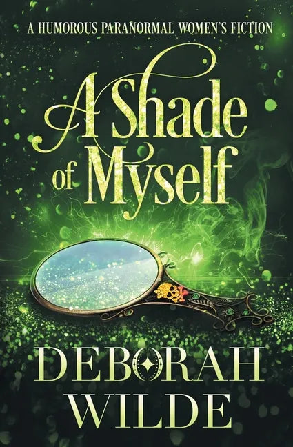 A Shade of Myself: A Humorous Paranormal Women's Fiction - Paperback