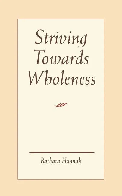 Striving Toward Wholeness - Paperback