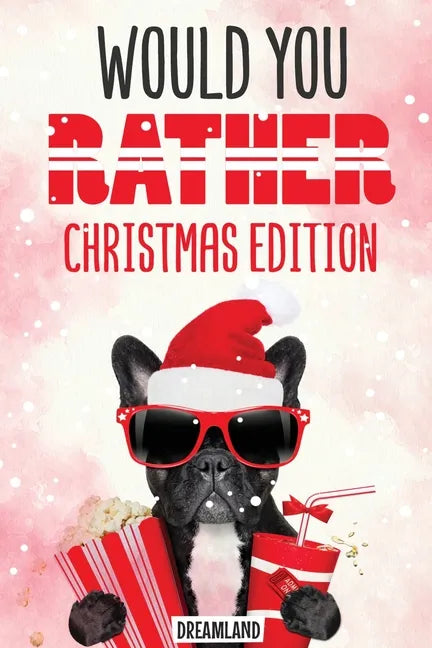 Would You Rather Christmas Edition: A Silly Activity Game Book For Kids, Hilarious Jokes The Whole Family Will Love - Paperback