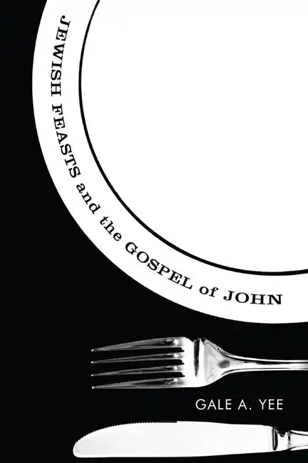 Jewish Feasts and the Gospel of John - Paperback