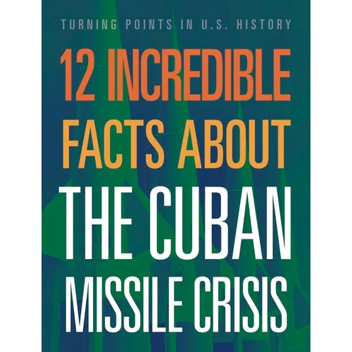 12 Incredible Facts about the Cuban Missile Crisis - Paperback