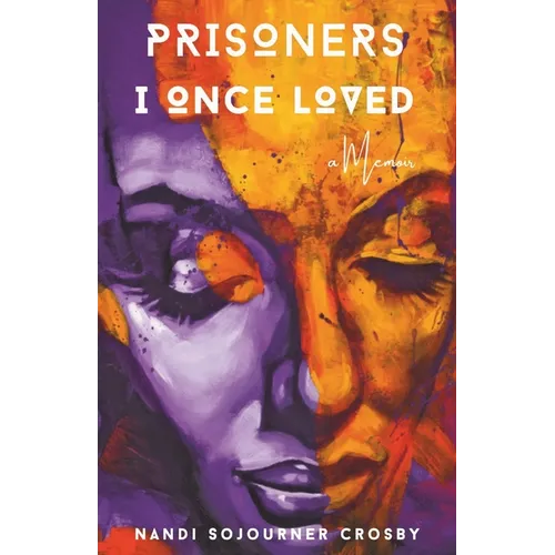 Prisoners I Once Loved: A Memoir - Paperback