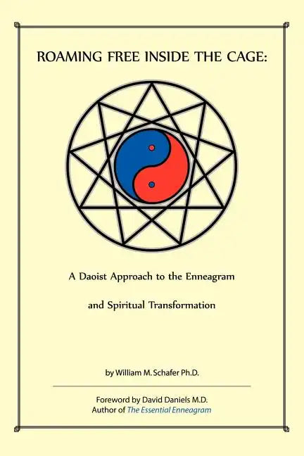 Roaming Free Inside the Cage: A Daoist Approach to the Enneagram and Spiritual Transformation - Paperback